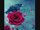 Black Roses feat. 初音ミク　ボカコレ2024冬ルーキー参加曲