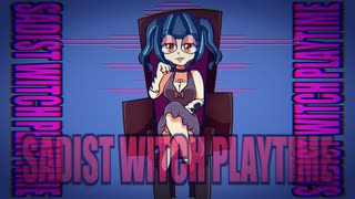 SADIST WITCH PLAYTIME/シオン Feat. 音街ウナ,No 7,栗田まろん&剣崎雌雄