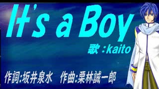 【KAITO】Ｉｔ'ｓ ａ Ｂｏｙ【カバー曲】