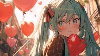 初音ミク バレンタイン 懺悔