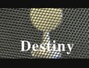 Destiny _ オリジナル