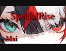 Special Rise feat. Mai【鏡夜】SV