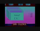 BAD SILENCE (feat. 巡音ルカ) 【オリジナル曲】