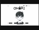 OMORI　part1【ニコ生アーカイブ】
