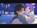 Let's Go Home - 可不 ver.