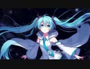 【オリジナル】reincarnation of the universe/GAKU.feat初音ミク【初音ミクNT】