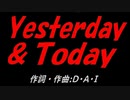 Ｙｅｓｔｅｒｄａｙ ＆ Ｔｏｄａｙ