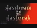 daydream@daybreak feat.狐子(COKO)