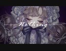 【ニコカラ】 nothing / MAKARU 【onvocal】