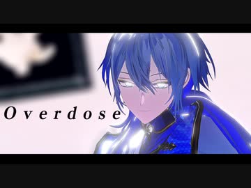 【MMD】Overdose