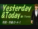 【TONIO】Ｙｅｓｔｅｒｄａｙ ＆ Ｔｏｄａｙ【カバー曲】