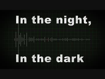 In the night, In the dark / feat. 重音テト, 小春六花