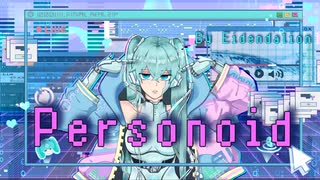 「ペルソノイド」 Feat. 初音ミク / by Eidendalion