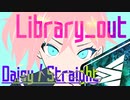 Library_out - Daisy / Straight feat.可不
