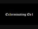 Exterminating Evil / Asram