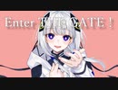 Enter THE GATE！ / ヤシ feat.可不