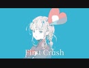 First Crush / ころたまごころ feat.初音ミク
