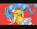 【初音ミクNT】最高潮なら