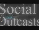 Social Outcasts feat.可不