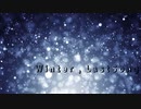 【IA】オリジナル　Winter,LastSong