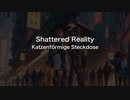 Shattered Reality