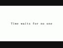 Time waits for no one/こむぎぱんfeat.可不