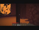 【Minecraft】ようやく発見！ネザー要塞！【のんびりまったりクラフト‐Part７】【マイクラ実況】