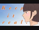 Keep it real. / feat 初音ミク