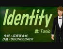 【TONIO】Ｉｄｅｎｔｉｔｙ【カバー曲】
