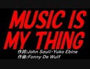 ＭＵＳＩＣ ＩＳ ＭＹ ＴＨＩＮＧ