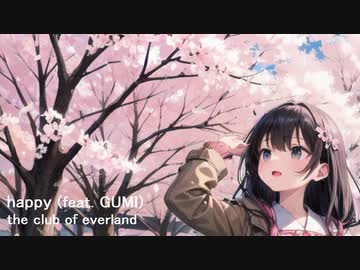 happy (feat. GUMI) / the club of everland