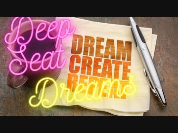 Deep Seat Dreams
