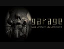 此れ　飲メば　強　なル？【garage : ゲーム実況】#7