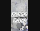 【NO.7(SEVEN)NEUTRINO】オリジナル曲『BLACK RAIN』