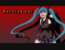 【初音ミク】Burning  up！【オリジナル】