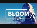❀BLOOM❀/ゆもあ feat.初音ミク＆IA