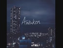 Awaken / 概念真衣 Feat.#dc143c