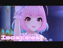 【デレステMV】りあむでIsosceles