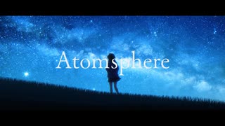 Atomsphere / 裏木 feat.初音ミク