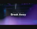 【MV】'Break Away'│exe Creed by モルガナティック・アイドル【恋愛ゲーム楽曲】