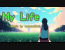 【Momonokuni】My life【ボカロP】