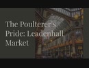 The Poulterer's Pride: Leadenhall Market