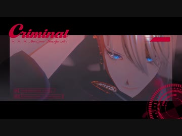 【MMD刀剣乱舞】Criminal【Xまとめ】