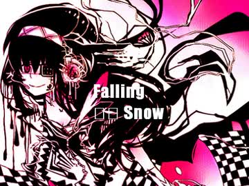 【歌って吐いてみた】Falling Snow【惨】