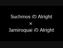 【Alright】  JamiroquaiとSuchmosのAlright同士をマッシュアップしました (mashuped)