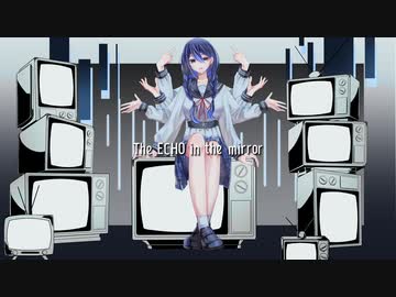 ECHO/月詠羽琉〖歌ってみた〗