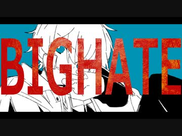 初音ミク - BIG HATE
