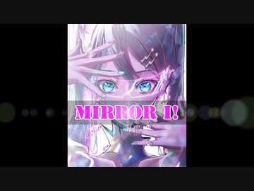 Mirror I / 初音ミク オリジナル曲