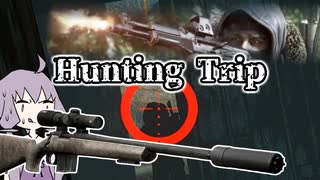 【EFT】Hunting Trip【VOICEROID実況】