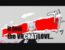 it just the VRCHAT LOVE.ver2